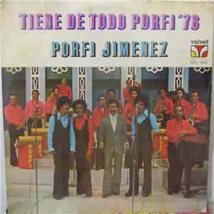 Porfi Jiménez - TIENE DE TODO PORFIE 76 FLAC