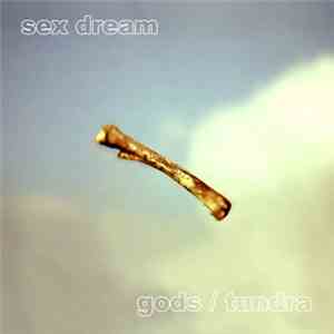 Sex Dream - Gods / Tundra FLAC