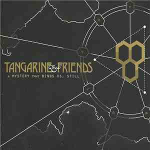 Tangarine & Friends - A mystery that binds us, still FLAC