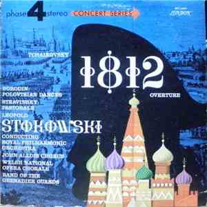 Tchaikovsky / Borodin / Stravinsky - Stokowski, Philharmonic Orchestra, John Alldis Chorus, Welsh National Opera Chorale, Band Of The Grenadier Guards - 1812 Overture / Polovtsian Dances / Pastorale FLAC
