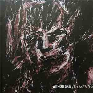 Without Skin - Worships FLAC
