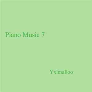 Yximalloo - Piano Music 7 FLAC