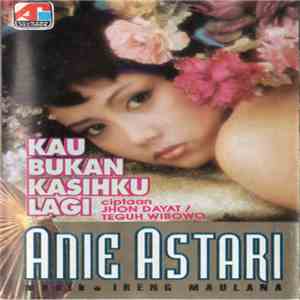 Anie Astari - Kau Bukan Kasihku Lagi FLAC