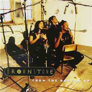 Brownstone - From The Bottom Up FLAC