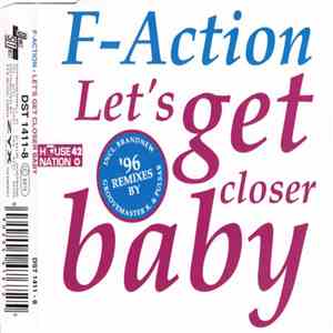 F-Action - Let's Get Closer Baby ('96 Remixes) FLAC