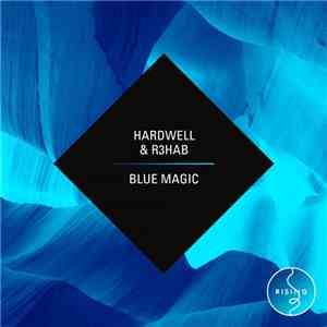 Hardwell & Rehab - Blue Magic FLAC