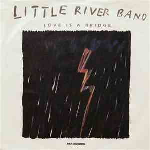 Little River Band - Love Is A Bridge FLAC