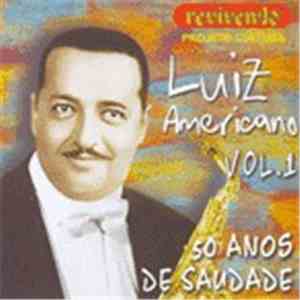 Luiz Americano - 50 Anos De Saudade Vol1 FLAC