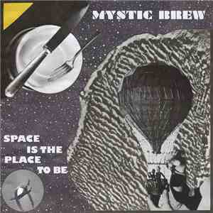 Mystic Brew - Space Is The Place To Be FLAC