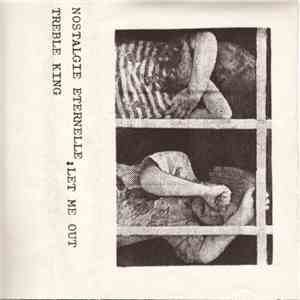 Nostalgie Eternelle / Treble King - Let Me Out FLAC
