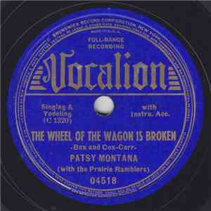 Patsy Montana with The Prairie Ramblers - The Wheel Of The Wagon Is Broken / Give Me A Home In Montana FLAC