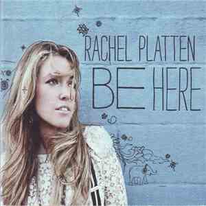Rachel Platten - Be Here FLAC