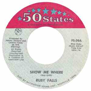 Ruby Falls  - Show Me Where / Somewhere There's A Rainbow Over Texas FLAC