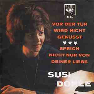 Susi Dorée - Vor Der Tür Wird Nicht Geküsst / Sprich Nicht Nur Von Deiner Liebe FLAC