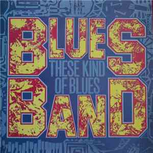 The Blues Band - These Kind Of Blues FLAC