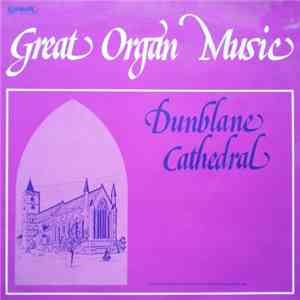 The Scottish Chamber Strings, George Wilson , Leonard Friedman - Great Organ Music - Dunblane Cathedral FLAC