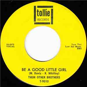 Them Other Brothers - Be A Good Little Girl / Just Forget 'Em FLAC