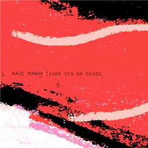 Trupe Chá De Boldo - Nave Manha FLAC