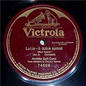 Amelita Galli-Curci - Lucia - Il Dolce Suono FLAC
