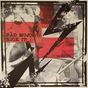 Bad Mojos / Kick It! - Split EP FLAC