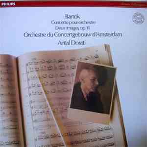 Bartók - Orchestre Du Concertgebouw D'Amsterdam, Antal Dorati - Concerto Pour Orchestre - Deux Images, Op. 10 FLAC