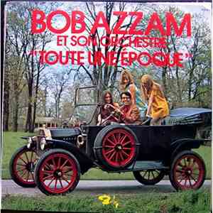 Bob Azzam Et Son Orchestre - Toute Une Epoque FLAC