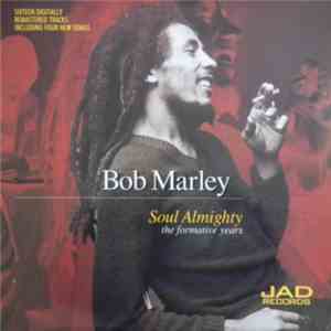 Bob Marley - Soul Almighty - The Formative Years Vol. 1 FLAC