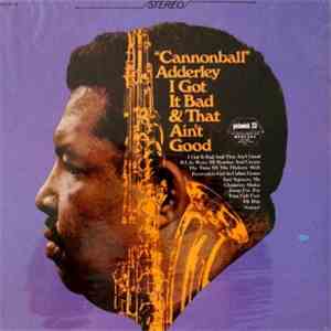 Cannonball Adderley - I Got It Bad And That Ain't Good FLAC