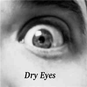 Dry Eyes - Dry Eyes FLAC