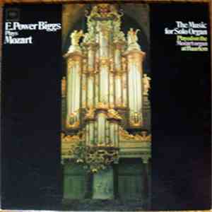 E. Power Biggs, Mozart - E. Power Biggs Plays Mozart: The Music For Solo Organ Played On The Mozart Organ At Haarlem FLAC