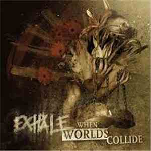 Exhale  - When Worlds Collide FLAC