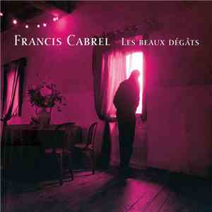 Francis Cabrel - Les Beaux Dégâts FLAC