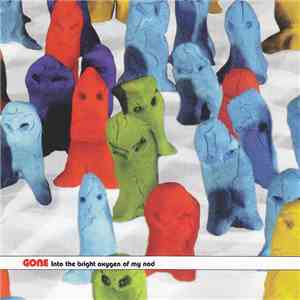 Gone  - Into The Bright Oxygen Of My Nod FLAC