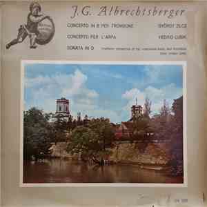J. G. Albrechtsberger, György Zilcz, Hedvig Lubik, Symphony Orchestra Of The Hungarian Radio And Television - Concerto In B Per Trombone / Concerto Per L'Arpa / Sonata In D FLAC