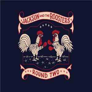 Jackson and the Roosters - Round Two FLAC