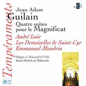 Jean Adam Guilain - André Isoir / Les Demoiselles De Saint-Cyr / Emmanuel Mandrin - Quatre Suites Pour Le Magnificat FLAC