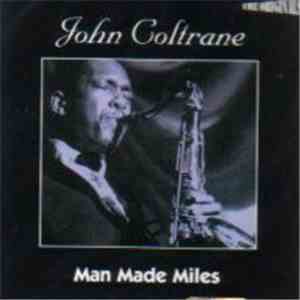 John Coltrane - Man Made Miles FLAC