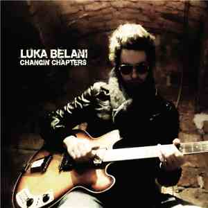 Luka Belani - Changin' Chapters FLAC