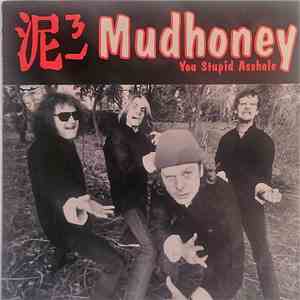 Mudhoney / Gas Huffer - You Stupid Asshole / Knife Manual FLAC