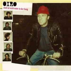 Oiro - Andi Ist Nicht Mehr In Der Gang FLAC