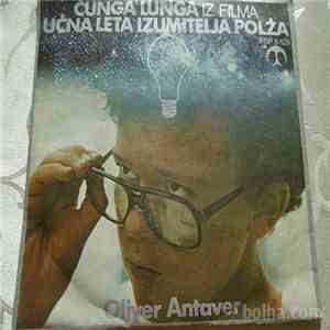 Oliver Antauer - Cunga Lunga Iz Filma Ucna Leta Izumitelja Polza FLAC
