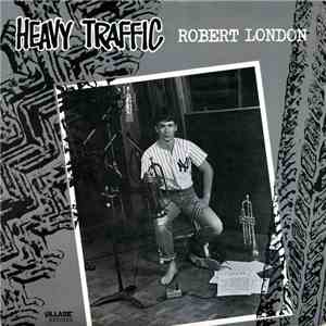Robert London  - Heavy Traffic FLAC