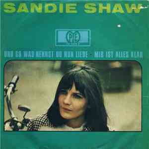 Sandie Shaw - Und So Was Nennst Du Nun Liebe / Mir Ist Alles Klar FLAC