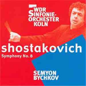Shostakovich – WDR Sinfonieorchester Köln, Semyon Bychkov - Symphony No.8 FLAC