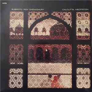 Subroto Roy Chowdhury - Calcutta Meditation FLAC