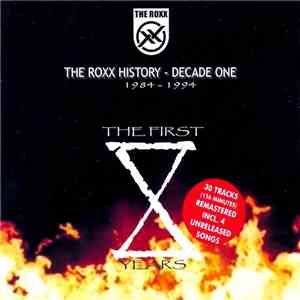 The Roxx - The Roxx History - Decade One 1984-1994 FLAC