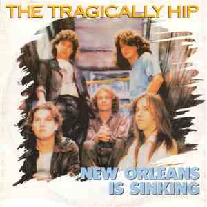 The Tragically Hip - New Orleans Is Sinking FLAC
