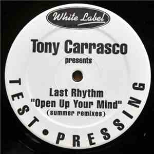 Tony Carrasco Presents Last Rhythm - Open Up Your Mind (Summer Remixes) FLAC