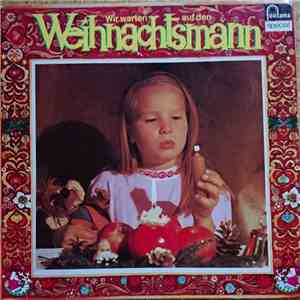Various - Wir Warten Auf Den Weihnachtsmann FLAC