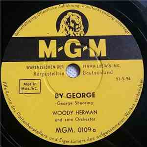 Woody Herman And His Orchestra - By George / Leo The Lion FLAC